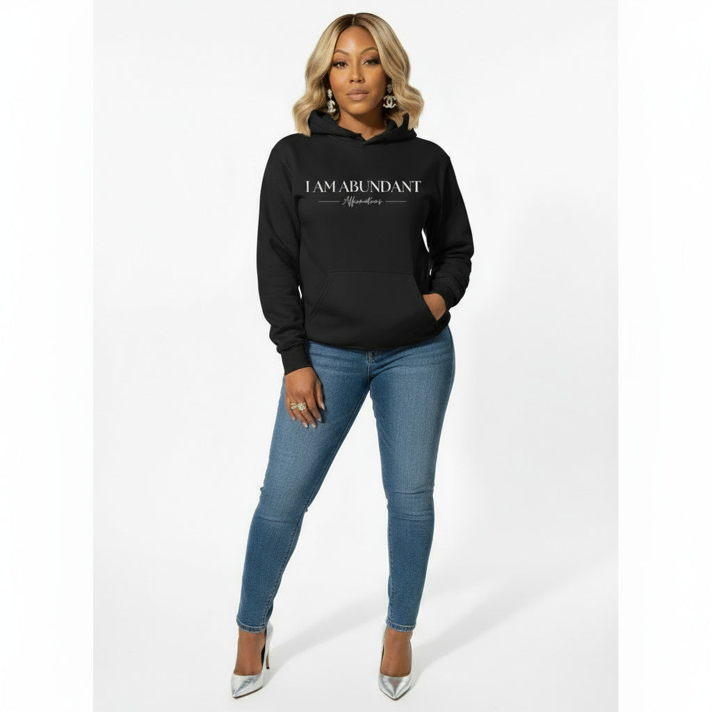 I Am Abundant Hoodie |Affirmations With Ana| Manifestation & Affirmation Apparel | Manifestation Hoodie